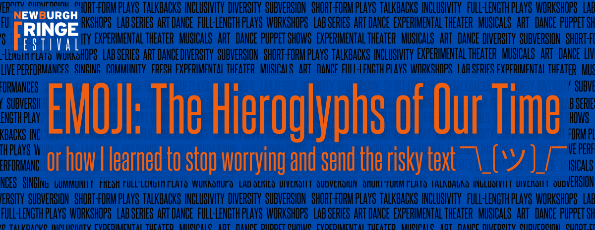 EMOJI: The Hieroglyphs of Our Time, or how I learned to stop worrying and send the risky text ¯\_(ツ)_/¯